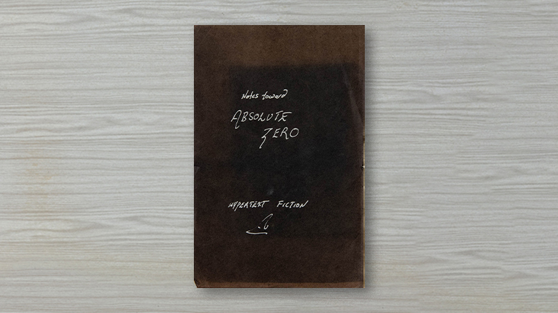 gallery image of Notes Toward Absolute Zero 1993 Manuscript