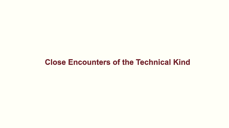 gallery image of Close Encounters of the Technical Kind